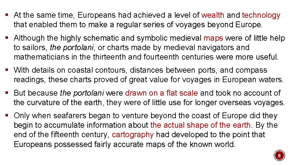 § At the same time, Europeans had achieved a level of wealth and technology