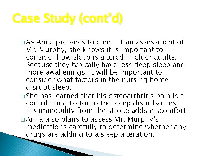 Case Study (cont’d) � As Anna prepares to conduct an assessment of Mr. Murphy,