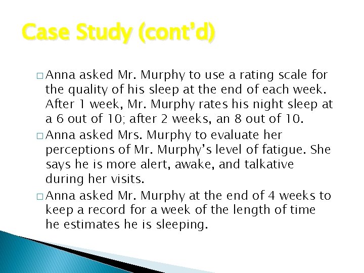 Case Study (cont’d) � Anna asked Mr. Murphy to use a rating scale for