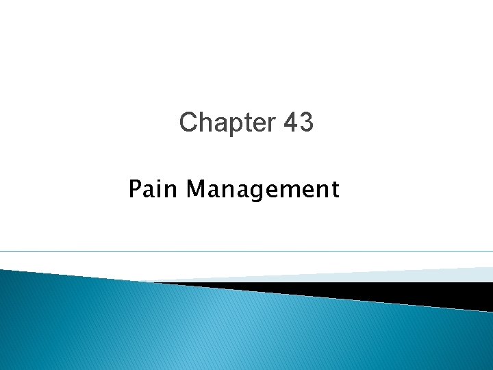 Chapter 43 Pain Management 