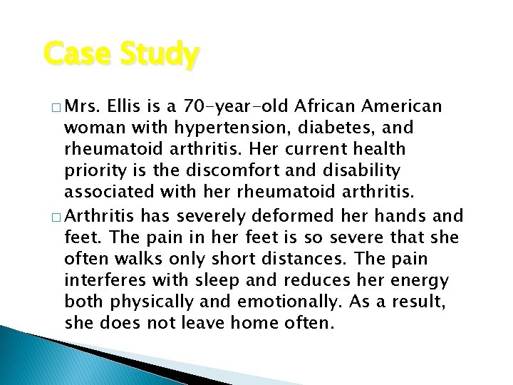 Case Study � Mrs. Ellis is a 70 -year-old African American woman with hypertension,