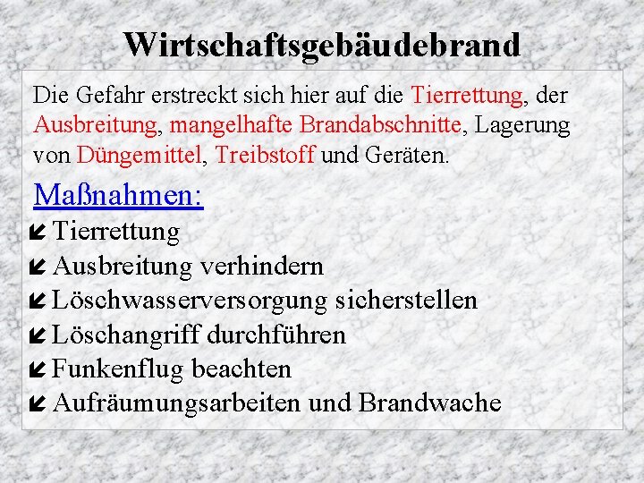 Wirtschaftsgebäudebrand Die Gefahr erstreckt sich hier auf die Tierrettung, der Ausbreitung, mangelhafte Brandabschnitte, Lagerung