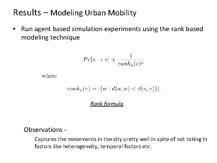 Results – Modeling Urban Mobility • Run agent based simulation experiments using the rank
