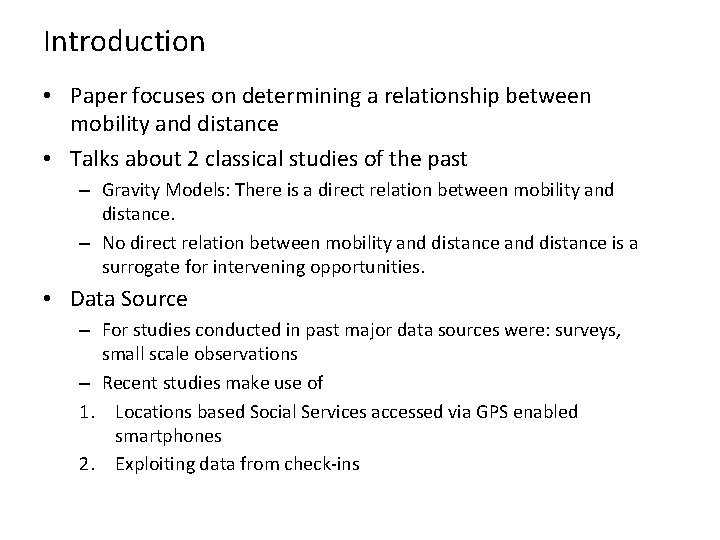 Introduction • Paper focuses on determining a relationship between mobility and distance • Talks