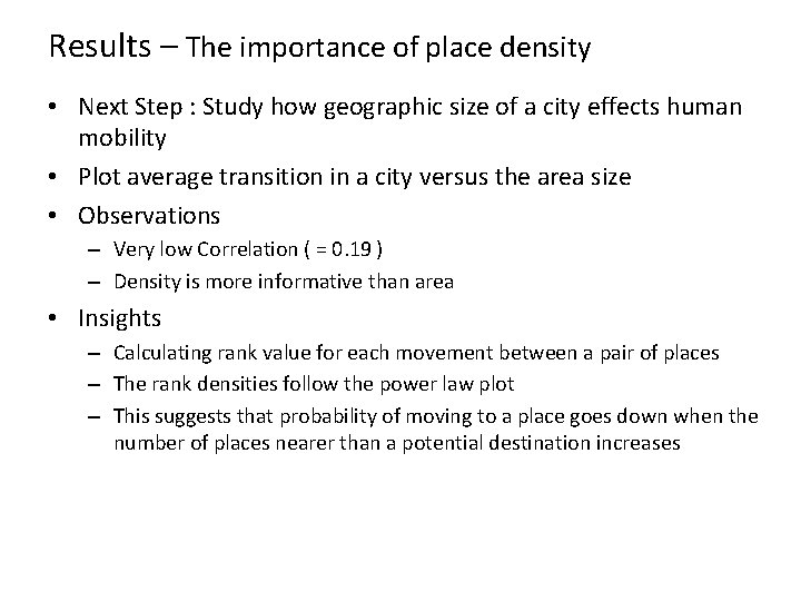 Results – The importance of place density • Next Step : Study how geographic