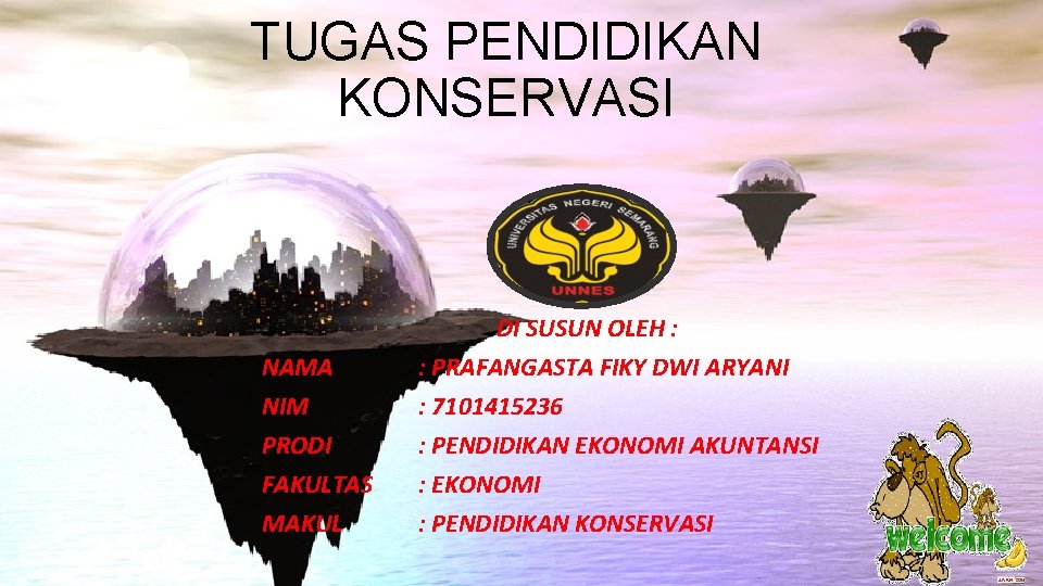 TUGAS PENDIDIKAN KONSERVASI NAMA NIM PRODI FAKULTAS MAKUL DI SUSUN OLEH : : PRAFANGASTA
