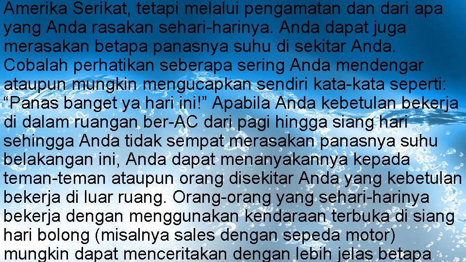 Amerika Serikat, tetapi melalui pengamatan dari apa yang Anda rasakan sehari-harinya. Anda dapat juga