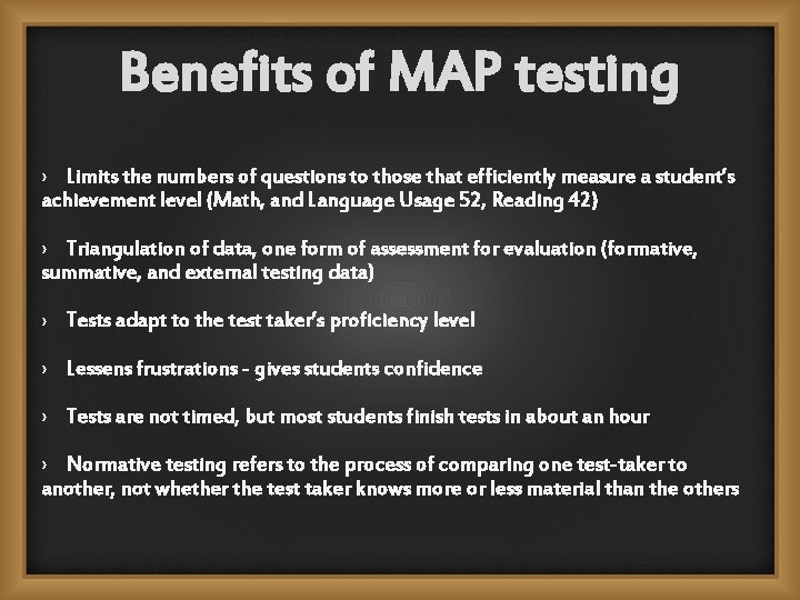 Benefits of MAP testing › Limits the numbers of questions to those that efficiently