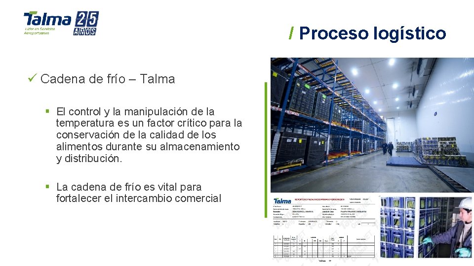 / Proceso logístico ü Cadena de frío – Talma § El control y la / Proceso logístico ü Cadena de frío – Talma § El control y la