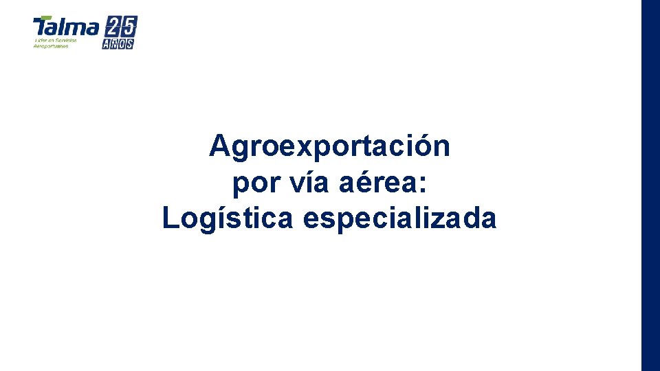 Agroexportación por vía aérea: Logística especializada Agroexportación por vía aérea: Logística especializada
