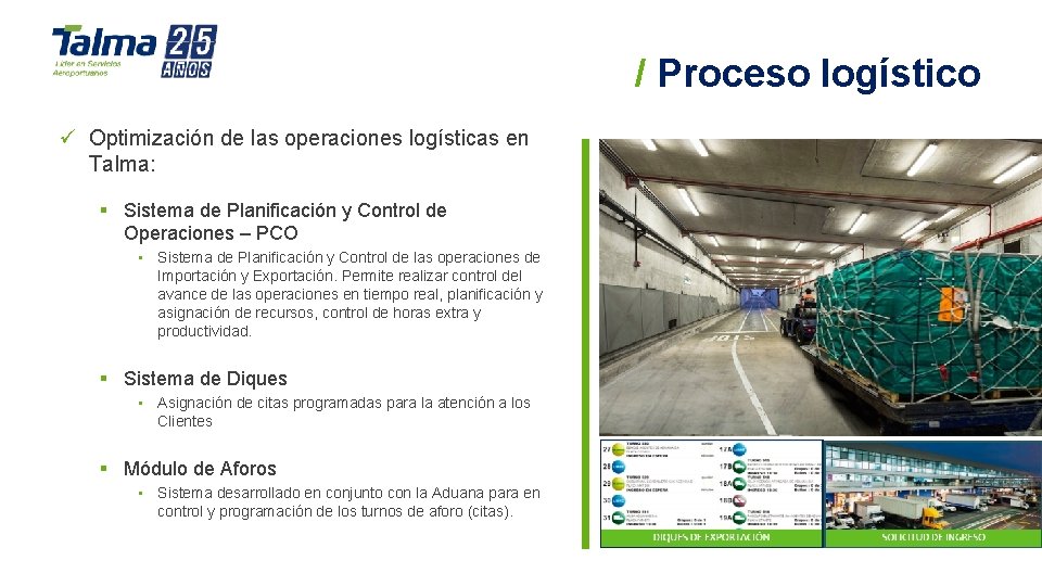 / Proceso logístico ü Optimización de las operaciones logísticas en Talma: § Sistema de / Proceso logístico ü Optimización de las operaciones logísticas en Talma: § Sistema de