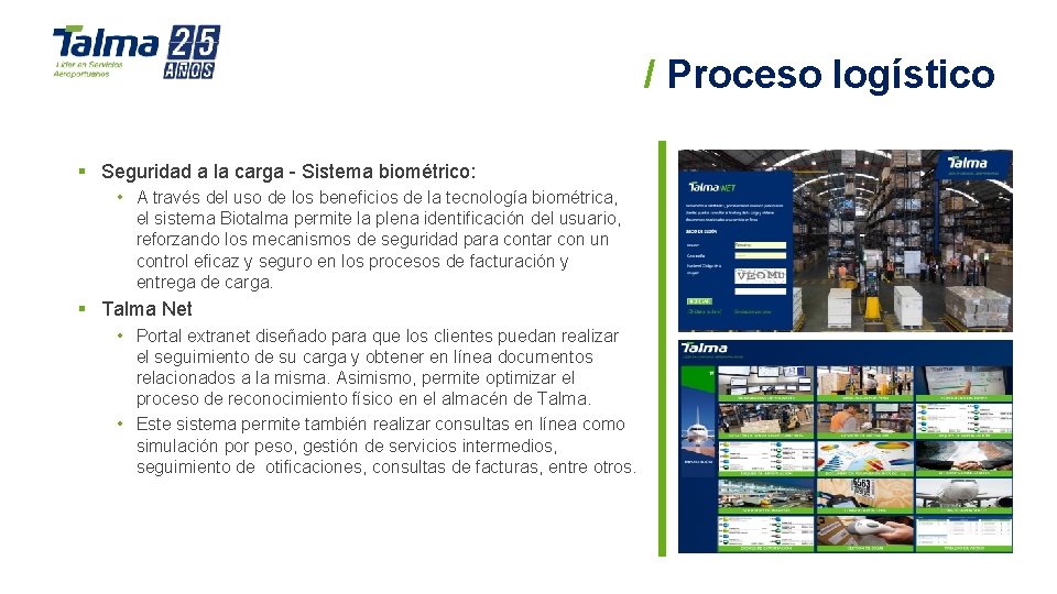 / Proceso logístico § Seguridad a la carga - Sistema biométrico: • A través / Proceso logístico § Seguridad a la carga - Sistema biométrico: • A través