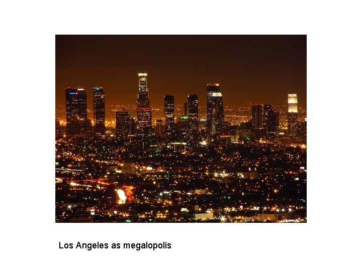 Los Angeles as megalopolis 