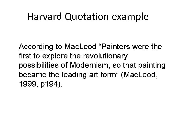 Harvard Quotation example According to Mac. Leod “Painters were the first to explore the Harvard Quotation example According to Mac. Leod “Painters were the first to explore the