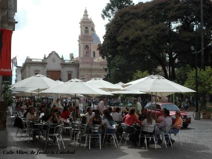 Calle Mitre, de fondo la Catedral 