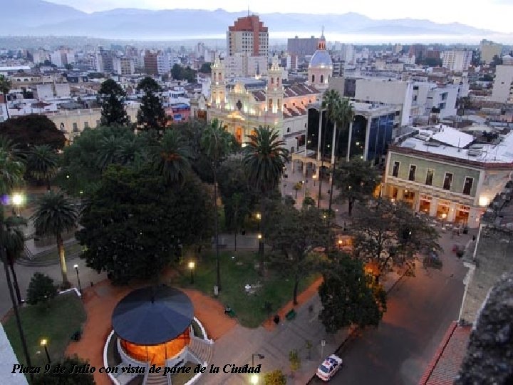 Plaza 9 de Julio con vista de parte de la Ciudad 