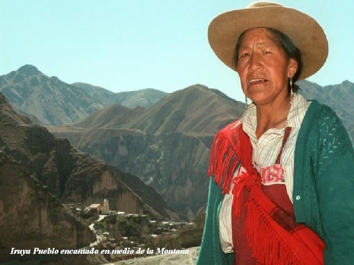 Iruya Pueblo encantado en medio de la Montaña 