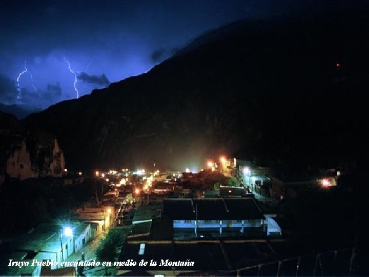 Iruya Pueblo encantado en medio de la Montaña 