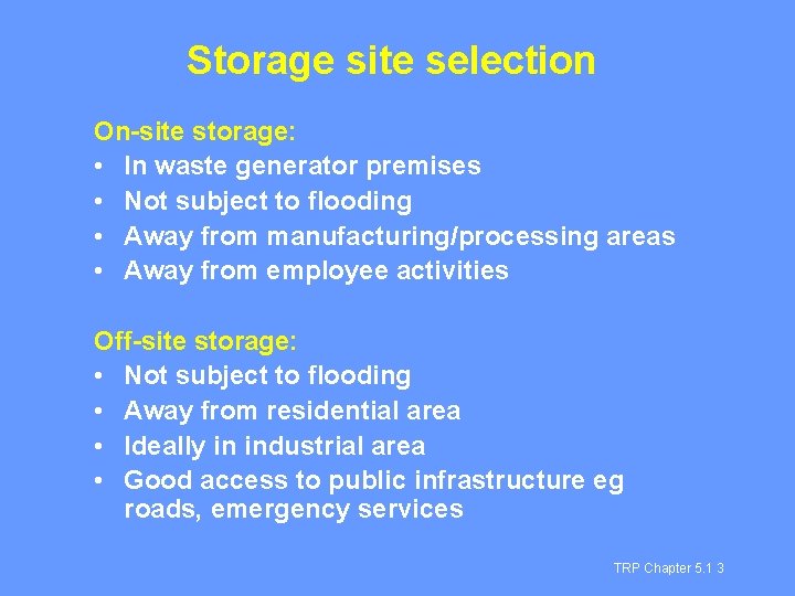 Storage site selection On-site storage: • In waste generator premises • Not subject to