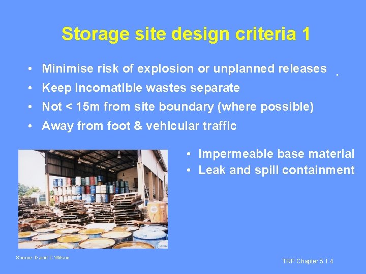 Storage site design criteria 1 • Minimise risk of explosion or unplanned releases. •
