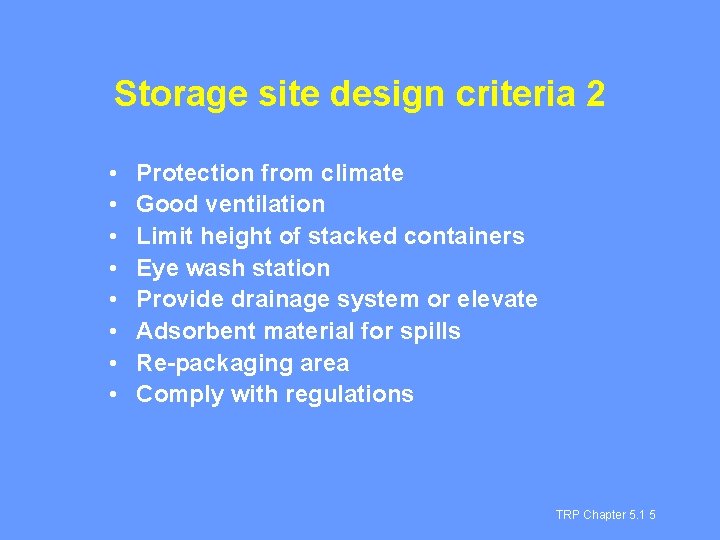 Storage site design criteria 2 • • Protection from climate Good ventilation Limit height