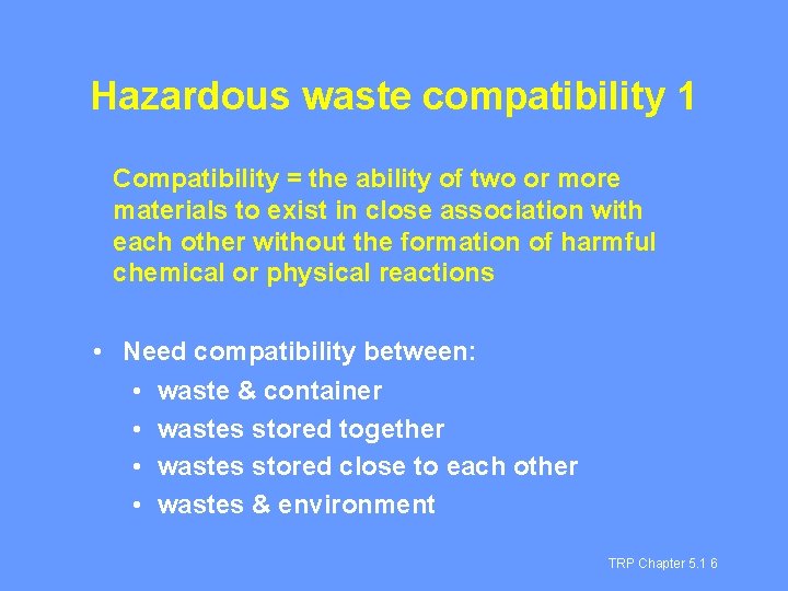 Hazardous waste compatibility 1 Compatibility = the ability of two or more materials to