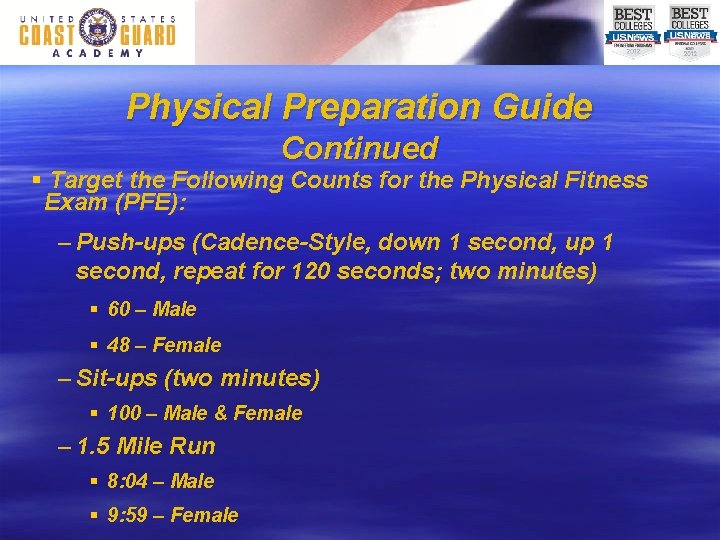 Physical Preparation Guide Continued § Target the Following Counts for the Physical Fitness Exam