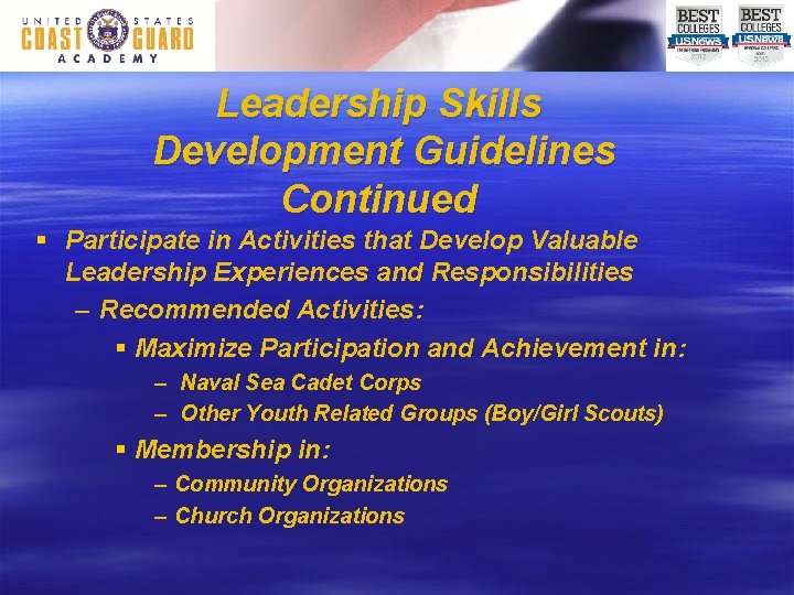 Leadership Skills Development Guidelines Continued § Participate in Activities that Develop Valuable Leadership Experiences