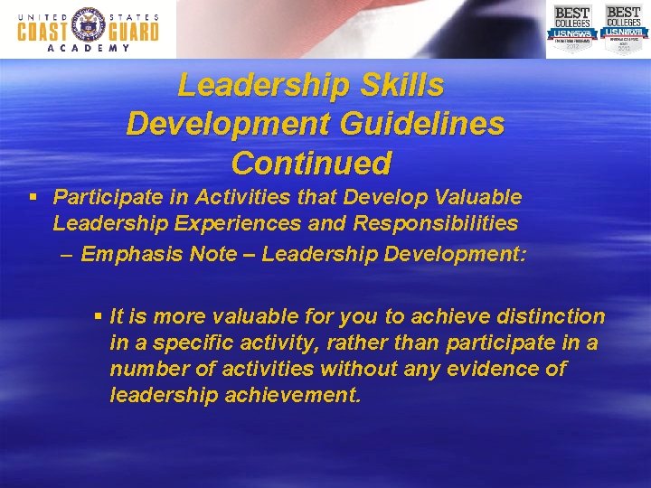 Leadership Skills Development Guidelines Continued § Participate in Activities that Develop Valuable Leadership Experiences