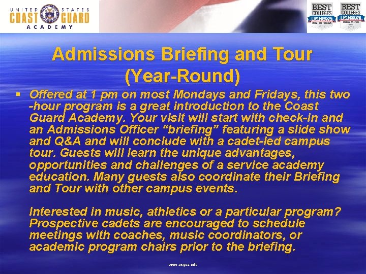 Admissions Briefing and Tour (Year-Round) § Offered at 1 pm on most Mondays and