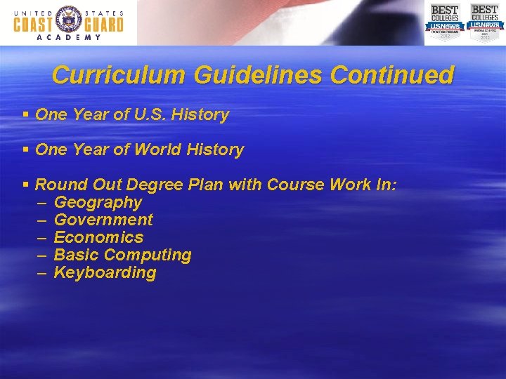 Curriculum Guidelines Continued § One Year of U. S. History § One Year of