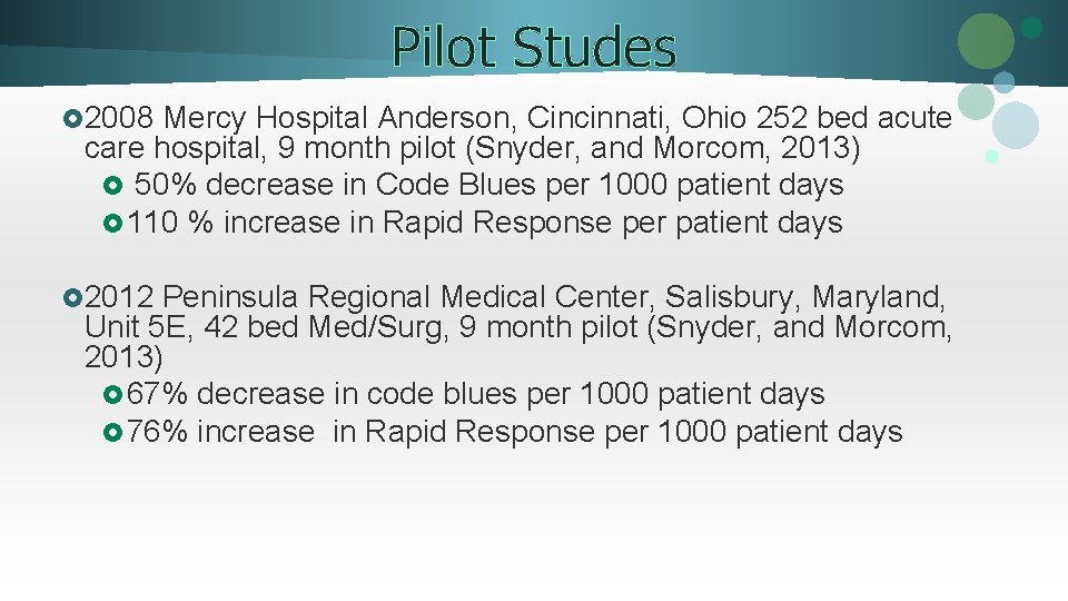 Pilot Studes £ 2008 Mercy Hospital Anderson, Cincinnati, Ohio 252 bed acute care hospital,