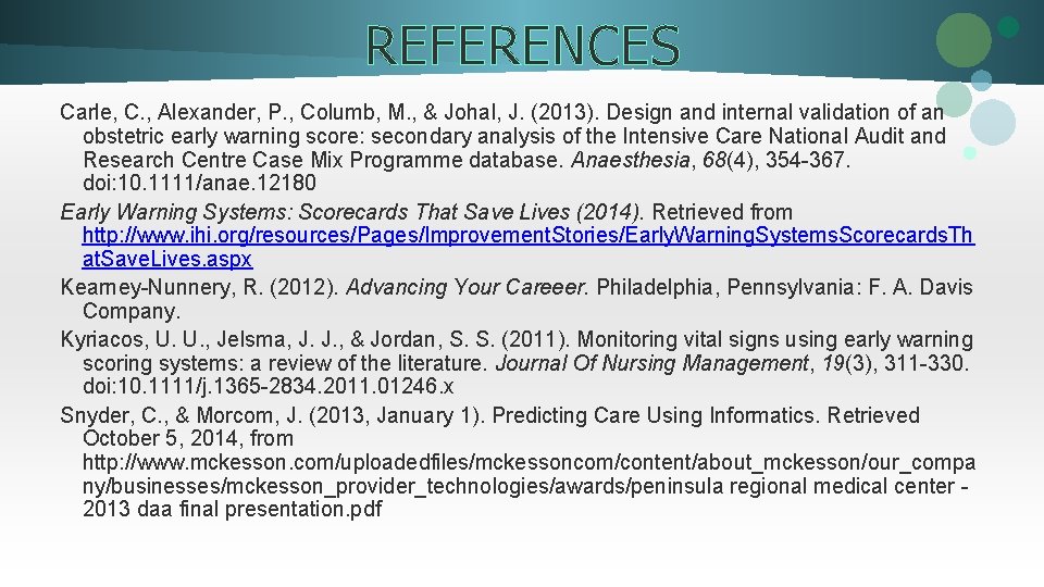 REFERENCES Carle, C. , Alexander, P. , Columb, M. , & Johal, J. (2013).