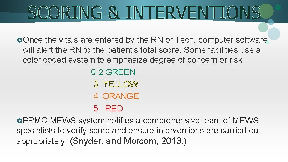 SCORING & INTERVENTIONS £Once the vitals are entered by the RN or Tech, computer