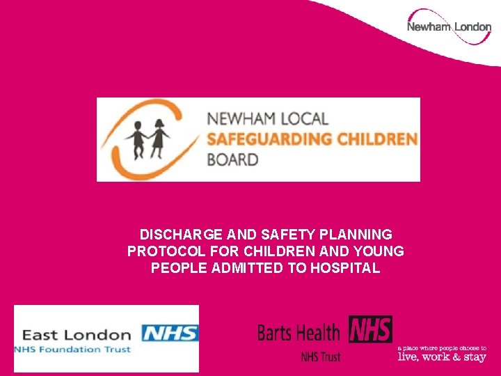 DISCHARGE AND SAFETY PLANNING PROTOCOL FOR CHILDREN AND YOUNG PEOPLE ADMITTED TO HOSPITAL 