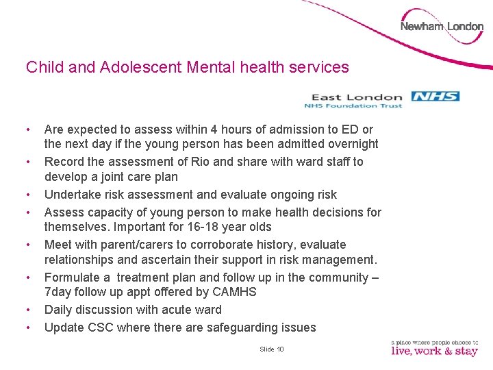 Child and Adolescent Mental health services • • Are expected to assess within 4