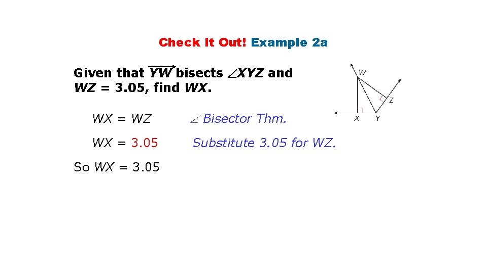 Check It Out! Example 2 a Given that YW bisects XYZ and WZ =