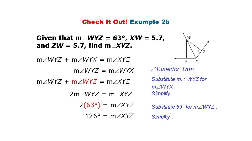Check It Out! Example 2 b Given that m WYZ = 63°, XW =