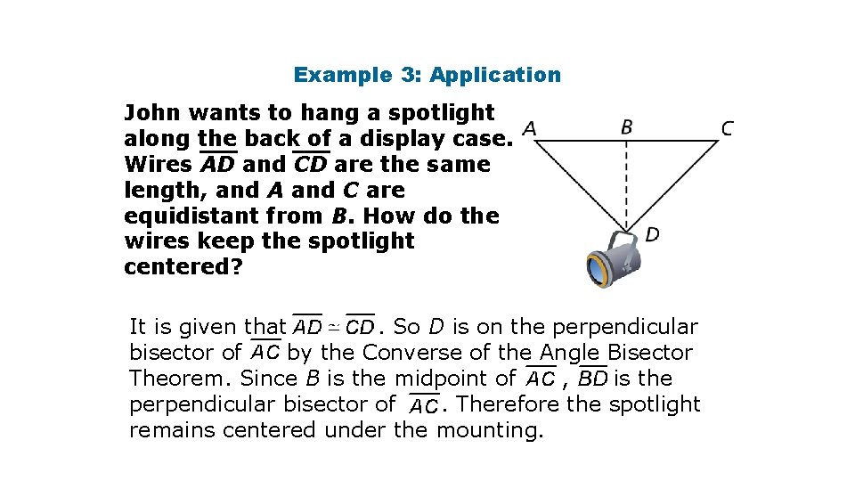 Example 3: Application John wants to hang a spotlight along the back of a