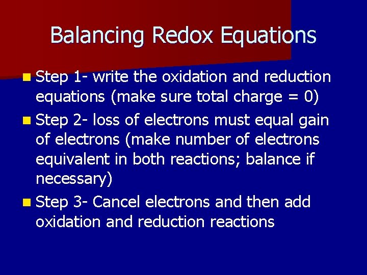 Balancing Redox Equations n Step 1 - write the oxidation and reduction equations (make Balancing Redox Equations n Step 1 - write the oxidation and reduction equations (make