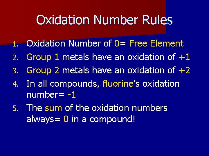 Oxidation Number Rules 1. 2. 3. 4. 5. Oxidation Number of 0= Free Element Oxidation Number Rules 1. 2. 3. 4. 5. Oxidation Number of 0= Free Element