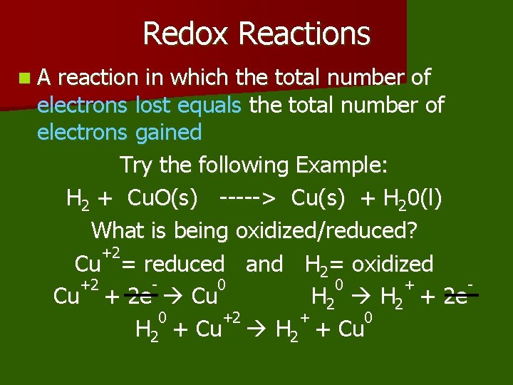 Redox Reactions n. A reaction in which the total number of electrons lost equals Redox Reactions n. A reaction in which the total number of electrons lost equals