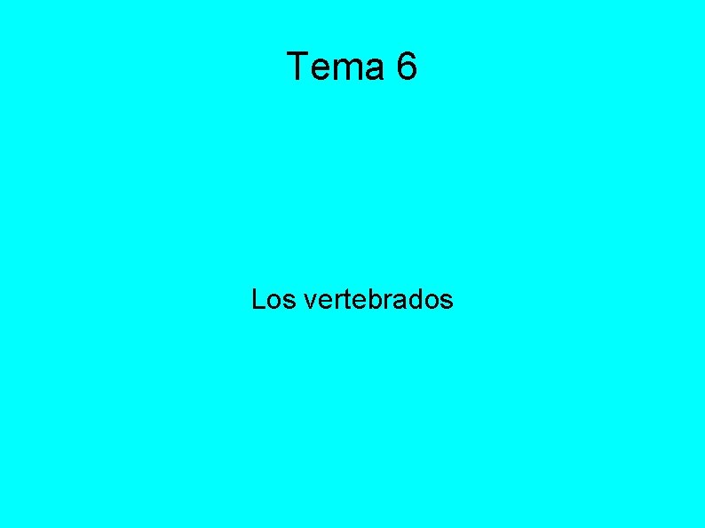 Tema 6 Los vertebrados 