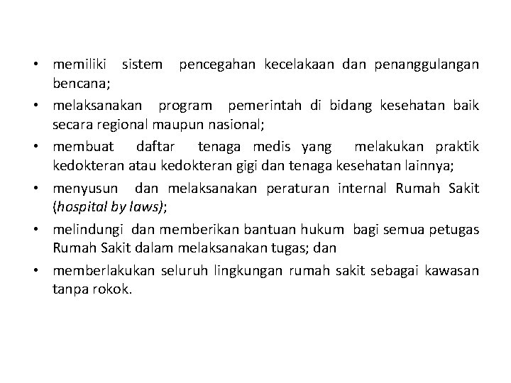  • memiliki sistem pencegahan kecelakaan dan penanggulangan bencana; • melaksanakan program pemerintah di