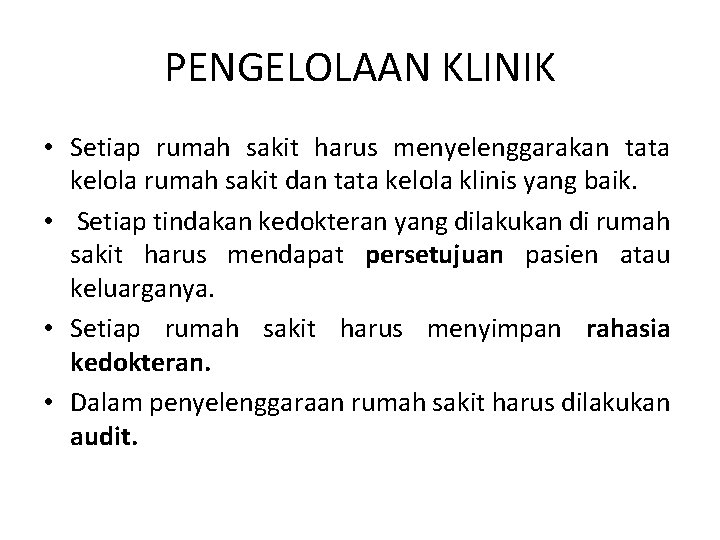 PENGELOLAAN KLINIK • Setiap rumah sakit harus menyelenggarakan tata kelola rumah sakit dan tata