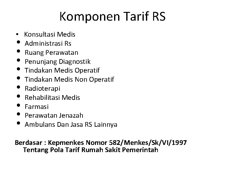 Komponen Tarif RS Konsultasi Medis i Administrasi Rs i Ruang Perawatan i Penunjang Diagnostik