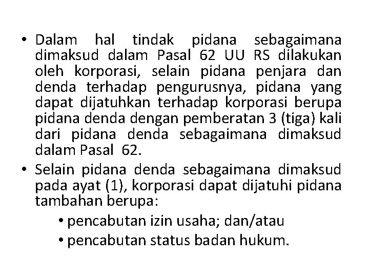  • Dalam hal tindak pidana sebagaimana dimaksud dalam Pasal 62 UU RS dilakukan