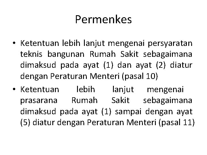 Permenkes • Ketentuan lebih lanjut mengenai persyaratan teknis bangunan Rumah Sakit sebagaimana dimaksud pada