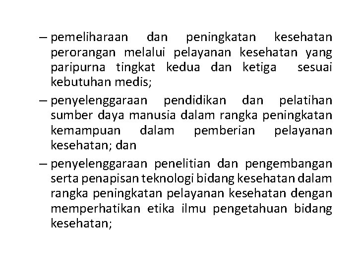 – pemeliharaan dan peningkatan kesehatan perorangan melalui pelayanan kesehatan yang paripurna tingkat kedua dan