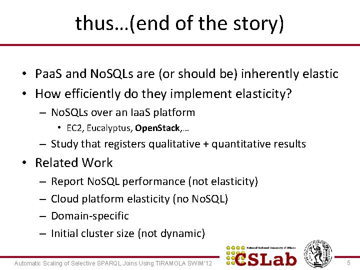 thus…(end of the story) • Paa. S and No. SQLs are (or should be)